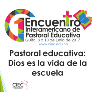 1º Encuentro Interamericano de Pastoral Educativa