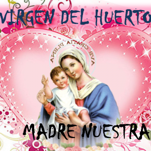 VIRGEN DEL HUERTO