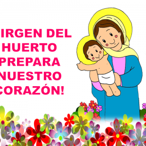 INICIO DE LA  NOVENA EN HONOR A NUESTRA MADRE, LA VIRGEN DEL HUERTO