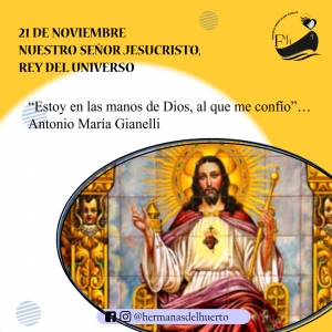 21 DE NOVIEMBRE NUESTRO SEÑOR JESUCRISTO, REY DEL UNIVERSO