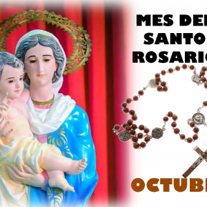 OCTUBRE MES DE LAS MISIONES Y DEL SANTO ROSARIO